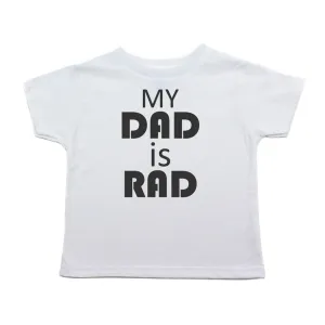 Father's Day My Dad Is Rad Toddler Short Sleeve T-Shirt